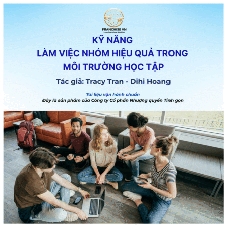 KỸ NĂNG LÀM VIỆC NHÓM HIỆU QUẢ TRONG MÔI TRƯỜNG HỌC TẬP