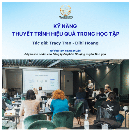 KỸ NĂNG THUYẾT TRÌNH HIỆU QUẢ TRONG HỌC TẬP